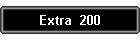 Extra  200