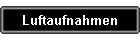 Luftaufnahmen